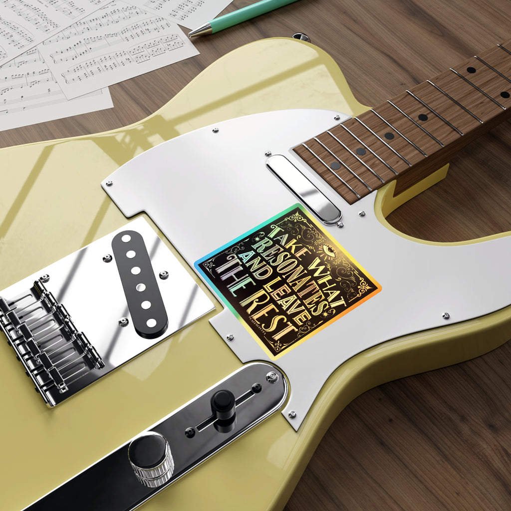 Take What Resonates and Leave The Rest Quote - 4 inch x 4 inch Holographic Die-cut Stickers
