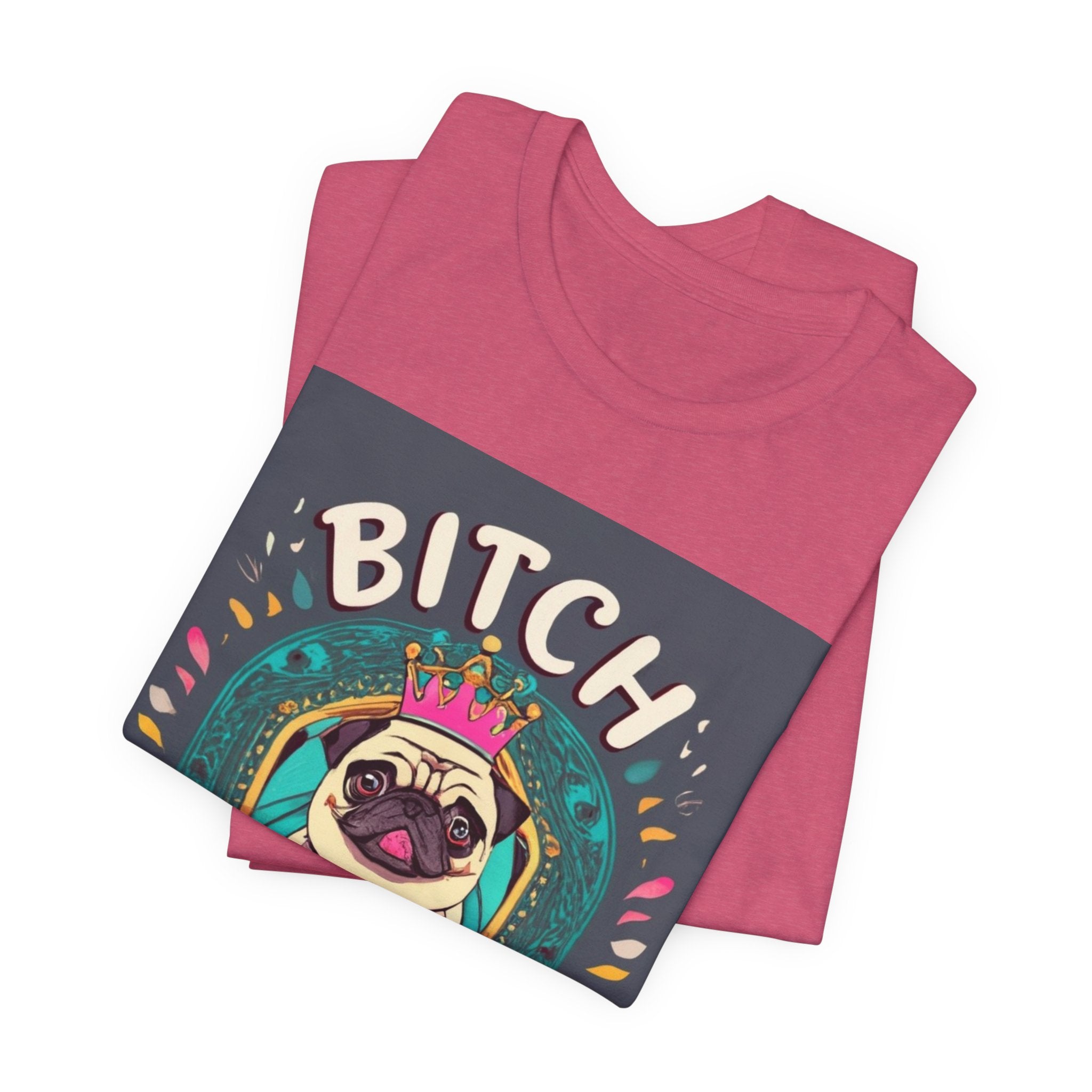 Pug Queen Tee — "Bitch, I'm the Queen" Funny Pug Dog Illustration