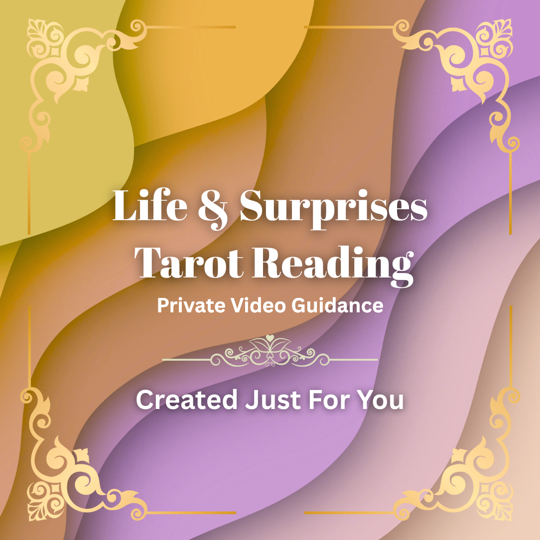 Life & Surprises Tarot Reading – Private Video Guidance